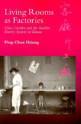 Living Rooms as Factories: Class, Gender, and the Satellite Factory System in Taiwan