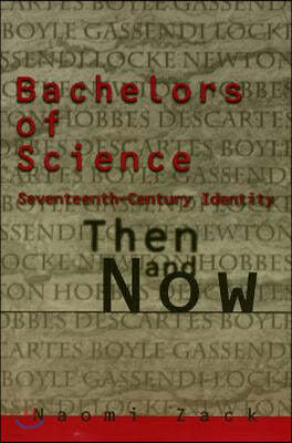 Bachelors of Science: Seventeenth Century Identity, Then and Now