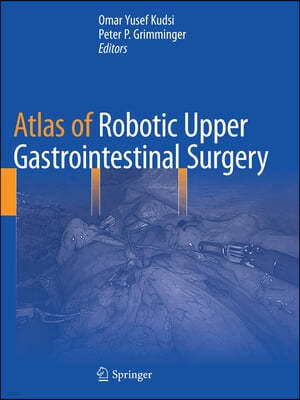 Atlas of Robotic Upper Gastrointestinal Surgery