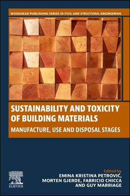 Sustainability and Toxicity of Building Materials: Manufacture, Use and Disposal Stages