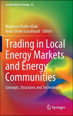 Trading in Local Energy Markets and Energy Communities: Concepts, Structures and Technologies