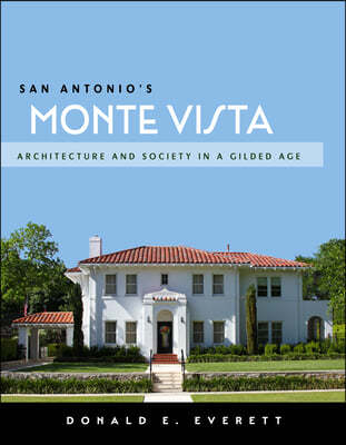 San Antonio's Monte Vista: Architecture and Society in a Gilded Age