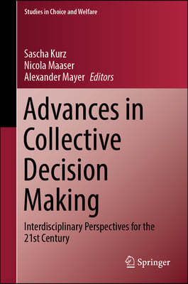 Advances in Collective Decision Making: Interdisciplinary Perspectives for the 21st Century