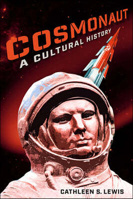 Cosmonaut: A Cultural History
