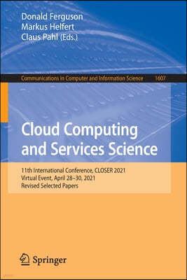 Cloud Computing and Services Science: 11th International Conference, Closer 2021, Virtual Event, April 28-30, 2021, Revised Selected Papers