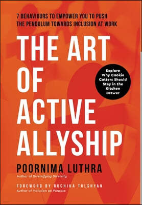 The Art of Active Allyship: 7 Behaviours to Empower You to Push The Pendulum Towards Inclusion At Work