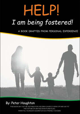 Lulu.com HELP! I am being fostered!: A Book Drafted from Personal Experience