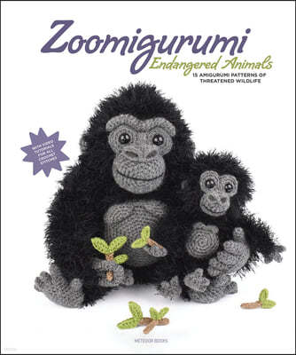 Zoomigurumi Endangered Animals: 15 Amigurumi Patterns of Threatened Wildlife Volume 11