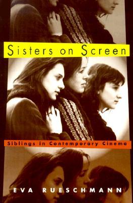 Sisters on Screen: Siblings in Contemporary Cinema