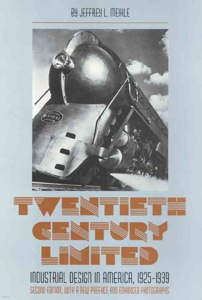 Twentieth Century Limited: Industrial Design in America 1925-1939