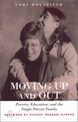 Moving Up and Out: Poverty, Education, and the Single Parent Family