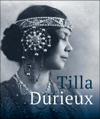 Tilla Durieux: A Witness to a Century and Her Roles