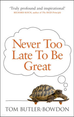 Never Too Late to be Great