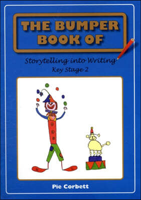 The Bumper Book of Storytelling into Writing
