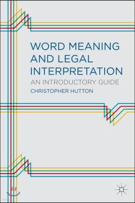 Word Meaning and Legal Interpretation: An Introductory Guide