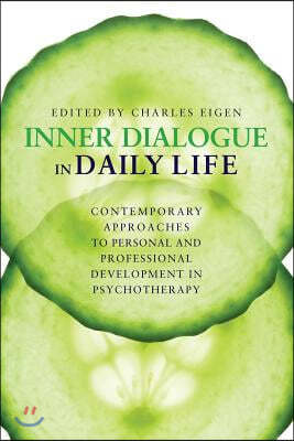 Inner Dialogue in Daily Life: Contemporary Approaches to Personal and Professional Development in Psychotherapy