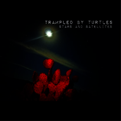 Trampled By Turtles — Stars And Satellites 앨범 커버