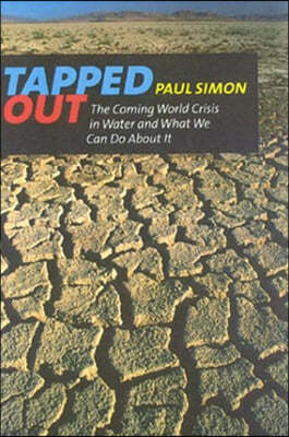 Tapped Out: The Coming World Crisis in Water and What We Can Do about It