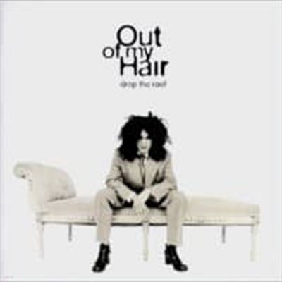 Out Of My Hair / Drop The Roof (일본수입)
