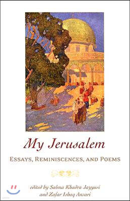 My Jerusalem: Essays, Reminiscences, and Poems