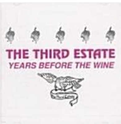 Third Estate/Years Before The Wine