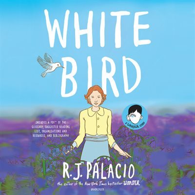 White Bird: A Wonder Story