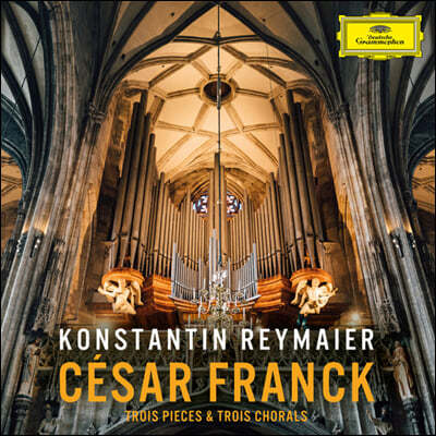 Konstantin Reymaier 프랑크: 오르간 작품집 (Franck: Trois Pieces & Trois Chorals)