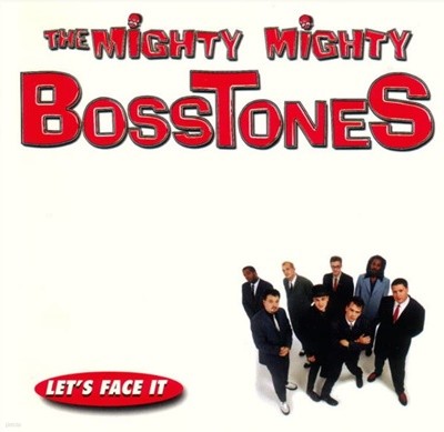 마이티 마이티 보스턴스 (Mighty Mighty Bosstones) - Let's Face It