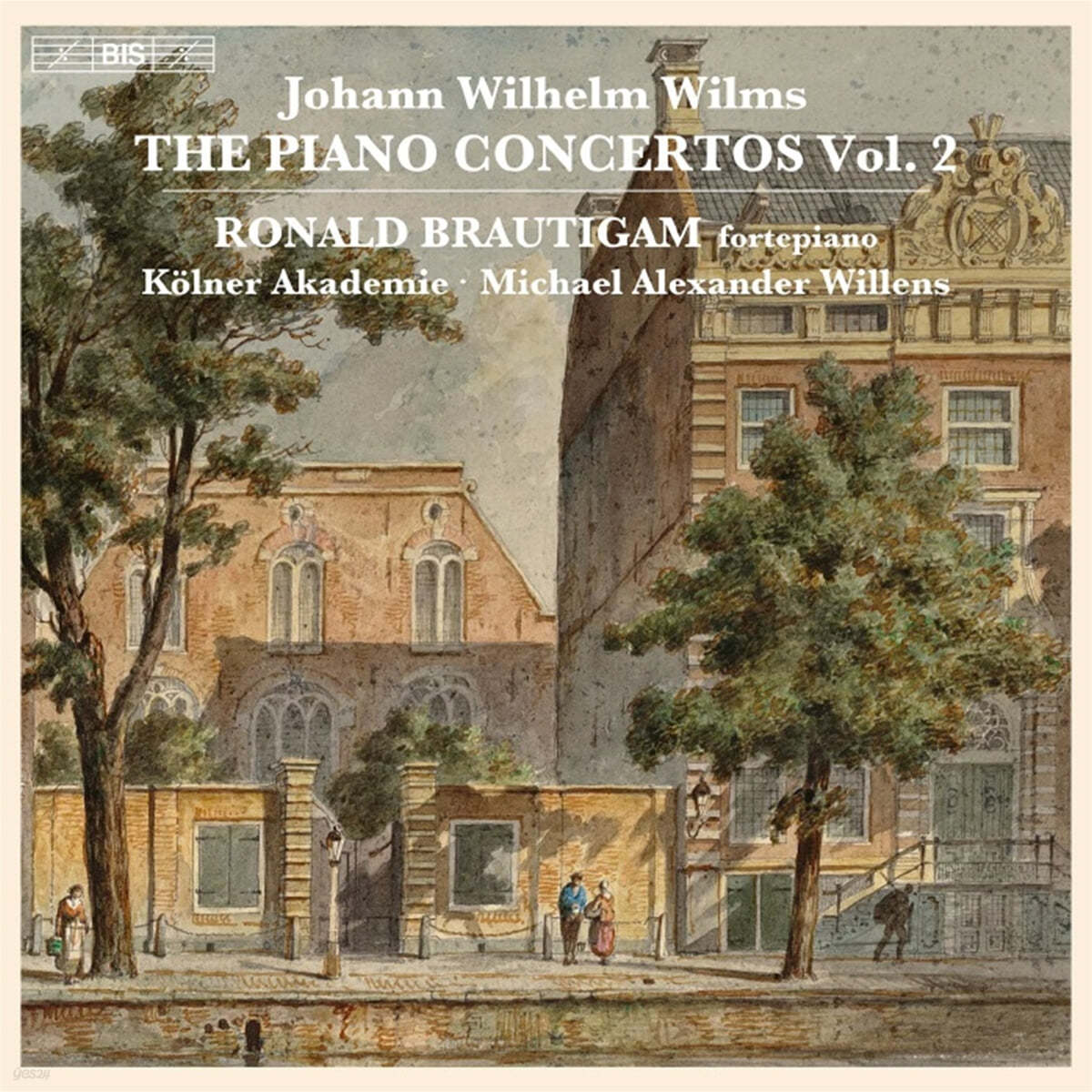 Ronald Brautigam 빌름스: 피아노 협주곡 2집 (Johann Wilhelm Wilms: The Piano Concertos Vol.2)