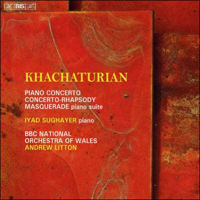 Iyad Sughayer 하차투리안: 피아노 협주곡, 랩소디 협주곡, 가면 무도회 모음곡 (Khachaturian: Piano Concerto, Concerto-Rhapsodky, Masquerade)