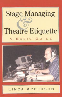 Stage Managing and Theatre Etiquette: A Basic Guide