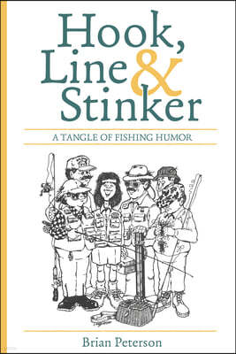 Hook, Lyin' & Sinker: A Tangle of Fishing Humor