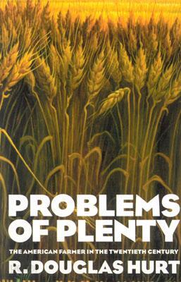 Problems of Plenty: The American Farmer in the Twentieth Century