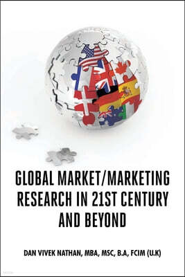 Newman Springs Publishing, Inc. Global Market/Marketing Research in 21st Century and Beyond