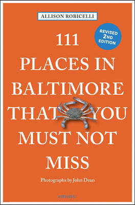 111 Places in Baltimore That You Must Not Miss