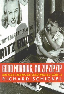 Good Morning, Mr. Zip Zip Zip: Movies, Memory and World War II