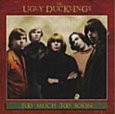 Ugly Duckling/Too Much Too Soon