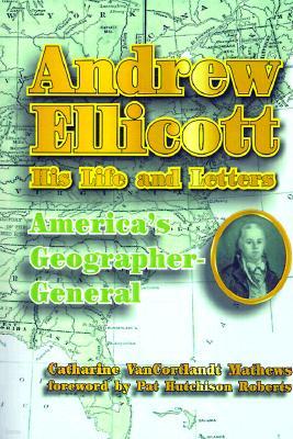 Andrew Ellicott: His Life and Letters