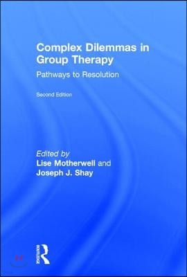 Complex Dilemmas in Group Therapy: Pathways to Resolution
