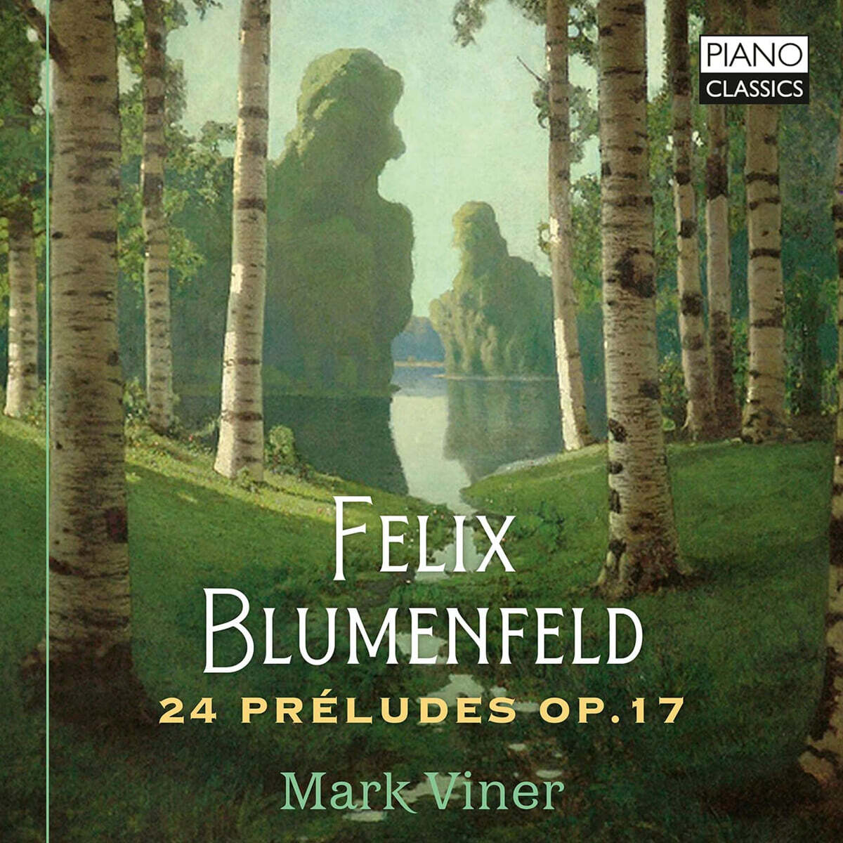Mark Viner 블루멘펠트: 24개의 전주곡 (Felix Blumenfeld: 24 Preludes Op.17)