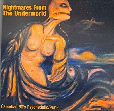 NIGHTMARES FROM THE UNDER WORLD/ CANADIAN 60`S PSYCHEDELIC 2CD