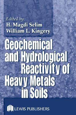 Geochemical and Hydrological Reactivity of Heavy Metals in Soils