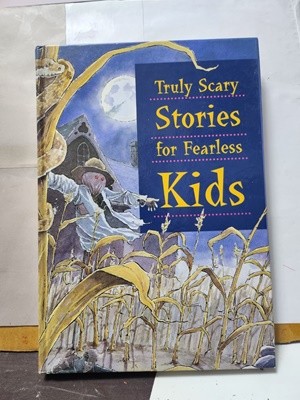 Truly Scary Stories for Fearless Kids