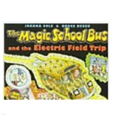 The Magic School Bus and the Electric Field Trip