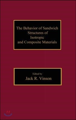 Behavior of Sandwich Structures of Isotropic and Composite Materials