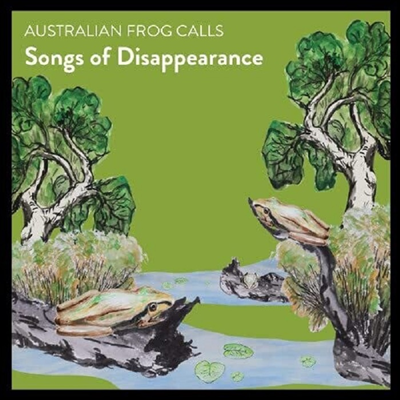 Songs Of Disappearance - Australian Frog Calls (Digipack)(CD)