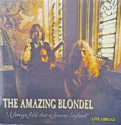 Amazing Blondel /A Foreign Field That Is Forever England Live Abroad