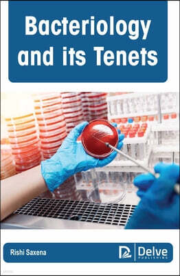 Delve Publishing Bacteriology and Its Tenets
