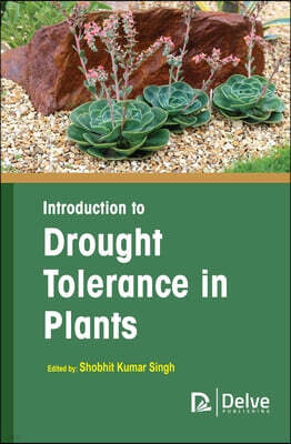 Delve Publishing Introduction to Drought Tolerance in Plants