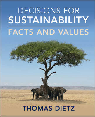 Decisions for Sustainability: Facts and Values